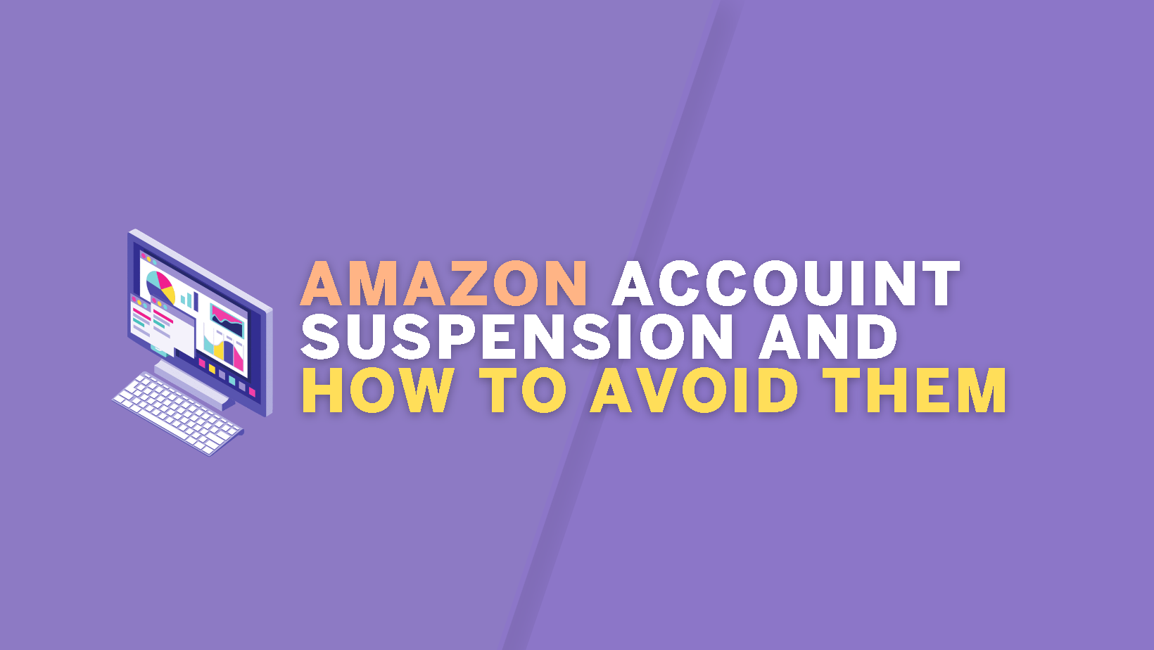Amazon Account Suspension: Yes! You Can Overcome This Nightmare
